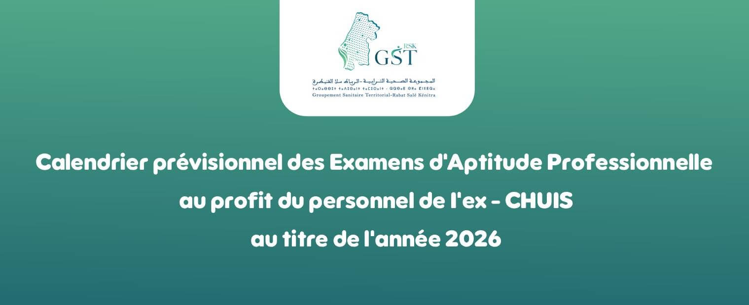Calendrier prévisionnel des Examens d'Aptitude Professionnelle au profit du personnel de l'ex - CHUIS au titre de l'année 2026